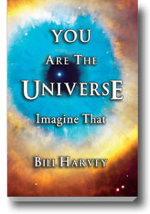 You Are the Universe: Imagine That book by Bill Harvey