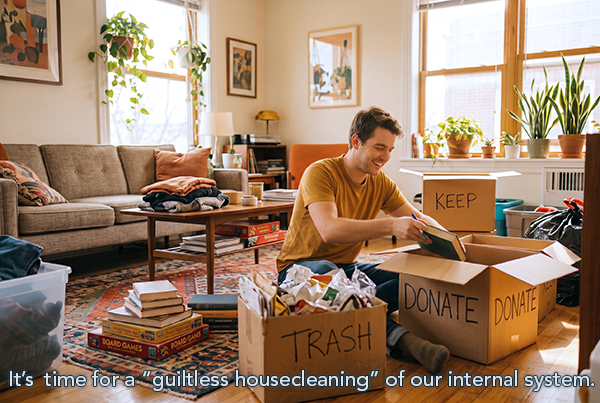 It's time for a guiltless housecleaning 